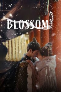 Blossom – จิ่วฉงจื่อ: บุปผาเหนือลิขิต (ซับไทย)